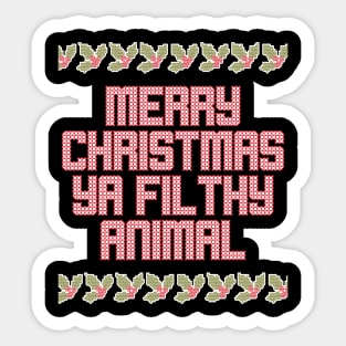 Ugly Christmas Sweater Merry Christmas Ya Filthy Animal Sticker